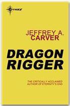 Couverture du livre « Dragon Rigger » de Jeffrey A. Carver aux éditions Victor Gollancz