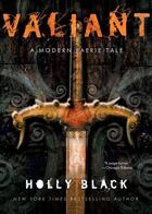 Couverture du livre « Valiant » de Holly Black aux éditions Margaret K Mcelderry Books