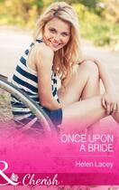 Couverture du livre « Once Upon a Bride (Mills & Boon Cherish) » de Helen Lacey aux éditions Mills & Boon Series