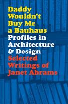 Couverture du livre « Daddy wouldn't buy me a bauhaus » de  aux éditions Princeton Architectural