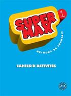 Couverture du livre « SUPER MAX : super max ; niveau A1 ; cahier d'activités » de Denisot aux éditions Hachette Fle