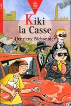 Couverture du livre « Kiki la casse » de Henriette Bichonnier aux éditions Le Livre De Poche Jeunesse