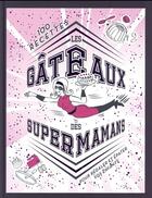 Couverture du livre « Les gâteaux des supers mamans !! » de  aux éditions Hachette Pratique