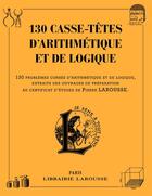 Couverture du livre « 130 casse-têtes d'arithmétique et de logique » de  aux éditions Larousse