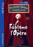 Couverture du livre « Mes premiers classiques Larousse : Le Fantôme de l'opéra » de  aux éditions Larousse