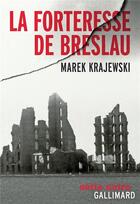Couverture du livre « La forteresse de Breslau » de Marek Krajewski aux éditions Gallimard