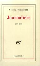 Couverture du livre « Journaliers - (1957-1959) » de Marcel Jouhandeau aux éditions Gallimard