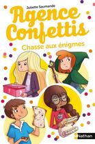Couverture du livre « Agence Confettis Tome 6 : chasse aux énigmes » de Helene Canac et Juliette Saumande aux éditions Nathan