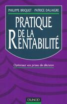 Couverture du livre « Pratique De La Rentabilite - Optimisez Vos Prises De Decisions » de Briquet/Dalaigre aux éditions Dunod