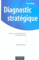 Couverture du livre « Diagnostic Strategique ; Evaluer La Competitivite De L'Entreprise » de Olivier Meier aux éditions Dunod