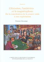 Couverture du livre « Historien l'archiviste et le magnetophone (l') » de Descamps/Monnier aux éditions Cheff