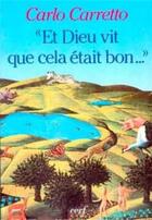 Couverture du livre « Et Dieu vit que cela était bon » de Carlo Carreto aux éditions Cerf