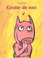 Couverture du livre « Crotte de nez » de Mets Alan aux éditions Ecole Des Loisirs