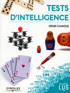 Couverture du livre « Tests d'intelligence » de Henri Camous aux éditions Eyrolles