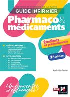 Couverture du livre « Guide infirmier pharmaco et médicaments (2e édition) » de Andre Le Texier aux éditions Foucher