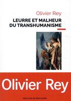 Couverture du livre « Leurre et malheur du transhumanisme » de Olivier Rey aux éditions Desclee De Brouwer