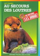 Couverture du livre « S.O.S. animaux t.303 ; au secours des loutres » de Lucy Daniels aux éditions Bayard Jeunesse