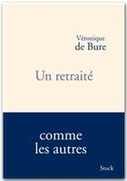 Couverture du livre « Un retraité » de Veronique De Bure aux éditions Stock