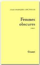 Couverture du livre « Femmes obscures » de Jean-Francois Grunfeld aux éditions Grasset