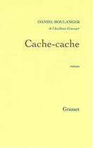 Couverture du livre « Cache-cache » de Daniel Boulanger aux éditions Grasset