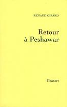 Couverture du livre « Retour à Peshawar » de Renaud Girard aux éditions Grasset Et Fasquelle