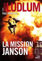 Couverture du livre « La mission Janson » de Robert Ludlum aux éditions Grasset