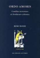 Couverture du livre « Ordo amoris ; conflits terrestres et bonheurs célestes » de Remo Bodei aux éditions Belles Lettres