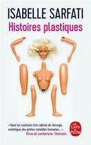 Couverture du livre « Histoires plastiques » de Isabelle Sarfati aux éditions Le Livre De Poche