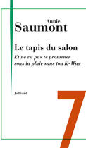 Couverture du livre « Et ne va pas te promener sous la pluie sans ton K-way » de Annie Saumont aux éditions Julliard