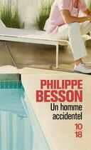 Couverture du livre « Un homme accidentel » de Philippe Besson aux éditions 10/18