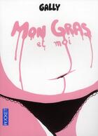 Couverture du livre « Mon gras et moi » de Gally aux éditions Pocket