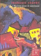 Couverture du livre « La maison dans le caniveau » de François Coupry aux éditions Rocher