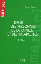 Couverture du livre « Droit des personnes, de la famille et des incapacités » de Annick Batteur aux éditions Lgdj