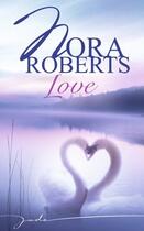 Couverture du livre « Love » de Nora Roberts aux éditions Harlequin