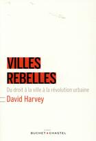 Couverture du livre « Villes rebelles » de David Harley aux éditions Buchet Chastel