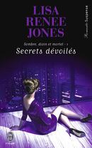 Couverture du livre « Sombre, divin et mortel Tome 1 ; secrets dévoiles » de Lisa Renee Jones aux éditions J'ai Lu