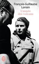 Couverture du livre « L'année des volcans » de Francois-Guillaume Lorrain aux éditions J'ai Lu