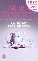 Couverture du livre « Un secret trop precieux » de Nora Roberts aux éditions J'ai Lu