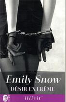 Couverture du livre « Désir extrême » de Emily Snow aux éditions J'ai Lu