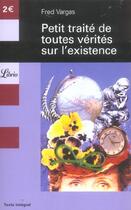 Couverture du livre « Petit traite de toutes verites sur l'existence » de Fred Vargas aux éditions J'ai Lu