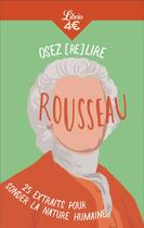Couverture du livre « Osez (re)lire Rousseau : 25 extraits pour sonder la nature humaine » de Juliette Peillon aux éditions J'ai Lu