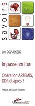 Couverture du livre « Impasse en Ituri ; opération Artemis, DDR et après ? » de Jok Oga Ukelo aux éditions L'harmattan