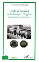 Couverture du livre « Crédit et discrédit de la Banque d'Algérie » de Mohamed-Lazhar Gharbi aux éditions Editions L'harmattan