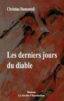 Couverture du livre « Les derniers jours du diable » de Christine Dumonteil aux éditions L'harmattan