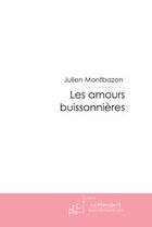 Couverture du livre « Les amours buissonnières » de Montbazon-J aux éditions Editions Le Manuscrit