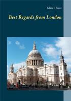 Couverture du livre « Best regards from London » de Marc Thirot aux éditions Books On Demand