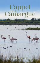 Couverture du livre « L'appel de la Camargue » de Patricia Serviole aux éditions Books On Demand