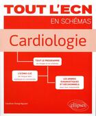 Couverture du livre « Tout l'ECN en schémas : cardiologie (édition 2018) » de Caroline Chong-Nguyen aux éditions Ellipses
