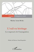 Couverture du livre « L'exil en héritage ; les impensés de l'immigration » de Aznar Berko Marina aux éditions L'harmattan