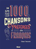 Couverture du livre « Les 1000 chansons préférées des Français » de Thomas Pawlowski aux éditions Glenat